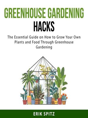 cover image of Greenhouse Gardening Hacks